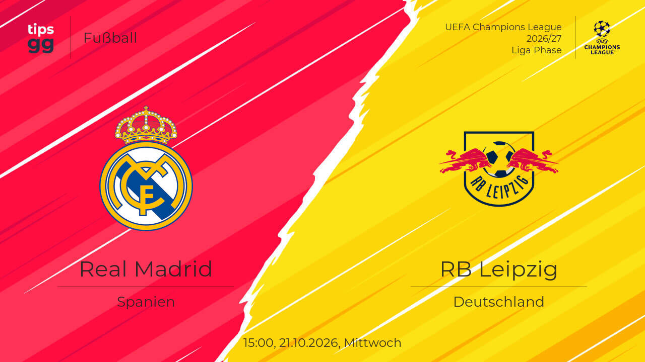 Real Madrid – RB Leipzig Tipp & Prognose am 21.10.2026 | Fußball | Tips.GG