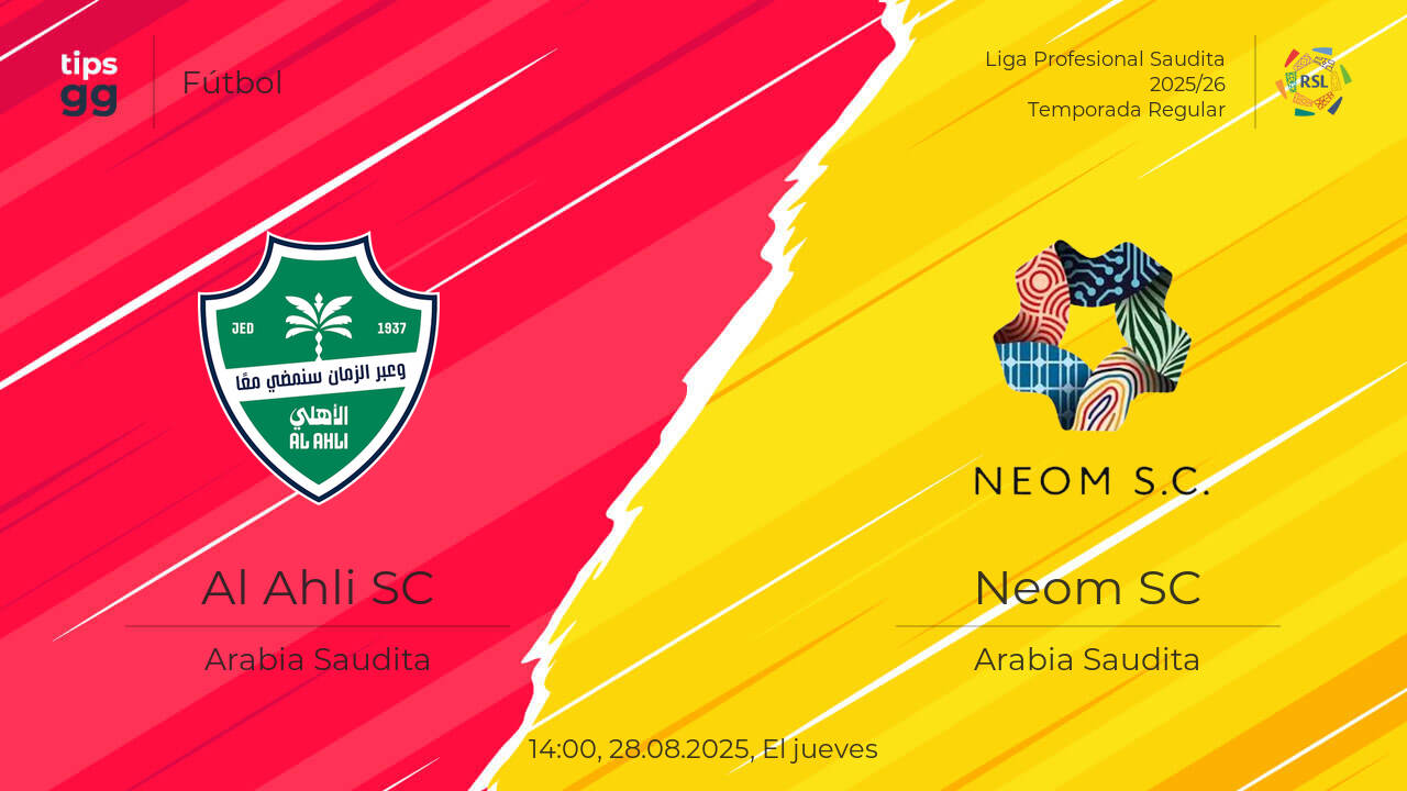 Al Ahli SC vs Neom SC Pronóstico el 28.08.2025 | Fútbol | Tips.GG