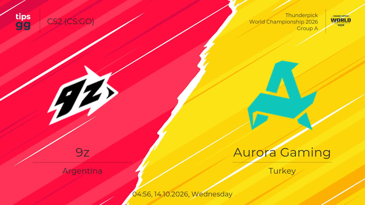 9z vs Aurora Gaming 14.10.2026 at Thunderpick World Championship 2026 ...