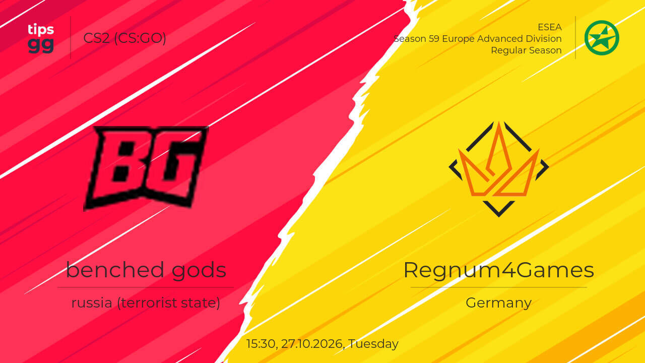 benched gods vs Regnum4Games 27.10.2026 at ESEA Season 59 Europe ...