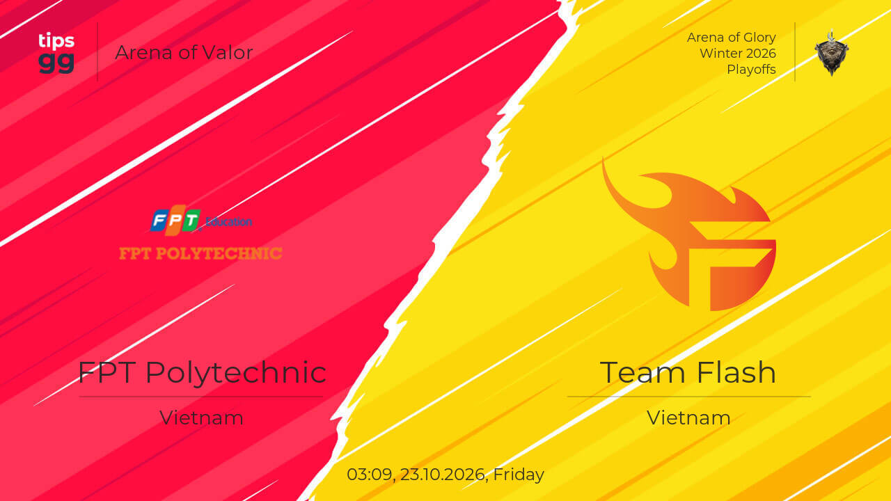 FPT Polytechnic vs Team Flash 23.10.2026 at Arena of Glory Winter 2026 ...
