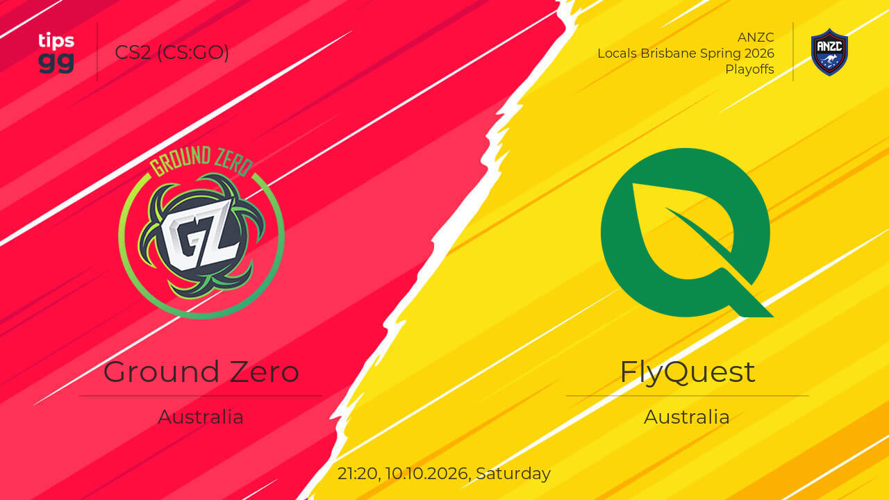 Ground Zero vs FlyQuest 11.10.2026 at ANZC Locals Brisbane Spring 2026 ...