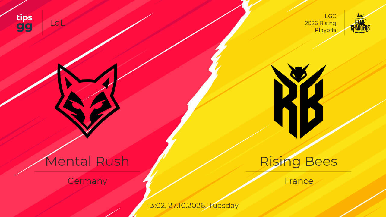Mental Rush vs Rising Bees 27.10.2026 at LGC 2026 Rising | LoL | Tips.GG