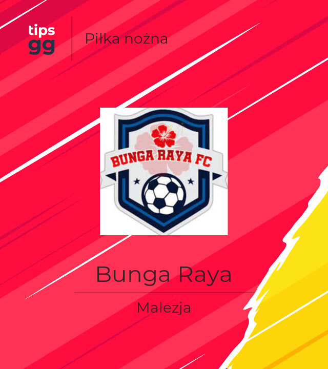 Bunga Raya: wynik na żywo dziś – mecze, terminarz, statystyki, wyniki ...